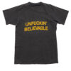 Vintage Unfuckin' Believable Tee